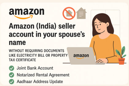 Set up an Amazon India seller account in your spouse’s name